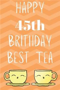 Happy 45th Birthday Best Tea