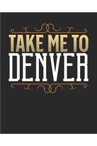 Take Me To Denver