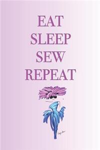 Eat Sleep Sew Repeat