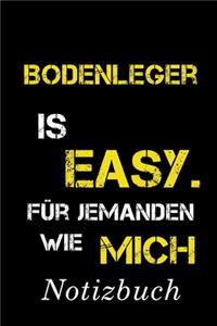 Bodenleger Is Easy Für Jemanden Wie Mich Notizbuch
