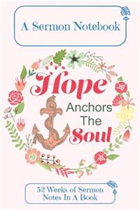 A Sermon Notebook Hope Anchors The Soul