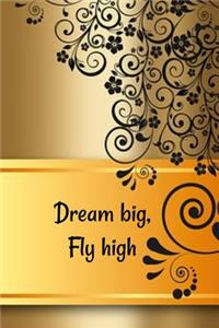 Dream Big, Fly High