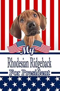 My Rhodesian Ridgeback for President