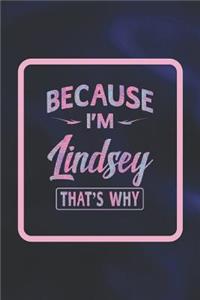 Because I'm Lindsey That's Why