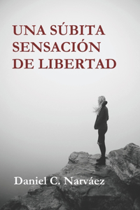 Una súbita sensación de libertad