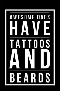 Awesome Dads Have Tattoos and Beards