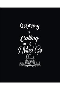 Germany Is Calling & I Must Go