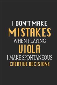 I Don't Make Mistakes When Playing Viola I Make Spontaneous Creative Decisions