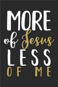 More of Jesus Less of Me