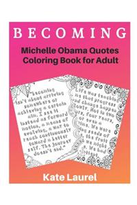 BECOMING - Michelle Obama Quotes Coloring Book for Adult.