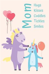 MOM Hugs, Kisses, Cuddles, Tickles, Smiles