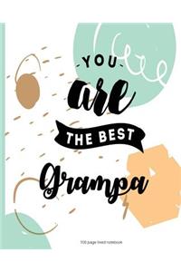 You are the best Grampa 100 Lined Page Notebook