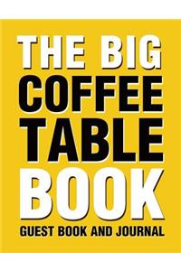 The Big Coffee Table Book Guest Book and Journal