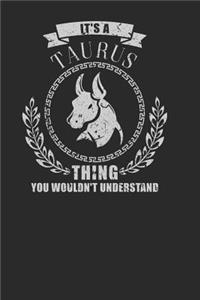 It's A Taurus Thing You Wouldn't Understand