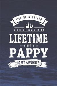 I 've Been Called A Lot Of Names In My Lifetime But Pappy Is My Favorite