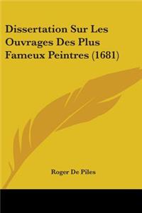 Dissertation Sur Les Ouvrages Des Plus Fameux Peintres (1681)