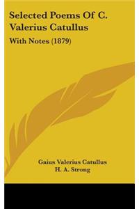 Selected Poems of C. Valerius Catullus