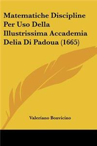 Matematiche Discipline Per Uso Della Illustrissima Accademia Delia Di Padoua (1665)