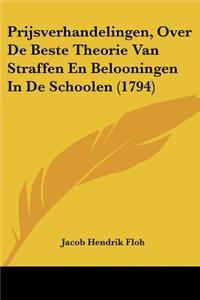 Prijsverhandelingen, Over De Beste Theorie Van Straffen En Belooningen In De Schoolen (1794)