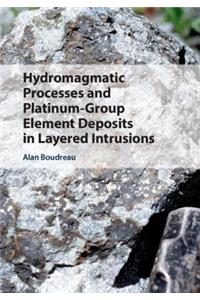 Hydromagmatic Processes and Platinum-Group Element Deposits in Layered Intrusions