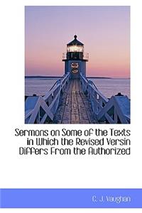 Sermons on Some of the Texts in Which the Revised Versin Differs from the Authorized