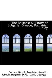 The Balkans: A History of Bulgaria, Greece, Rumania, Turkey