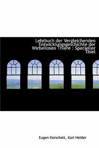 Lehrbuch Der Vergleichenden Entwicklungsgeschichte Der Wirbellosen Thiere