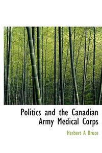 Politics and the Canadian Army Medical Corps