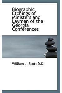 Biographic Etchings of Ministers and Laymen of the Georgia Conferences