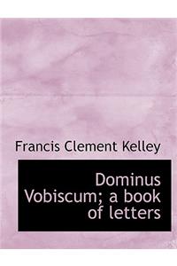 Dominus Vobiscum; A Book of Letters