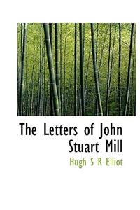 The Letters of John Stuart Mill