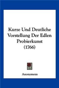 Kurze Und Deutliche Vorstellung Der Edlen Probierkunst (1766)