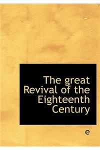 The Great Revival of the Eighteenth Century