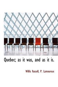 Quebec; As It Was, and as It Is.