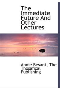 The Immediate Future and Other Lectures