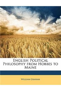 English Political Philosophy from Hobbes to Maine