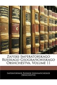 Zapiski Imperatorskago Russkago Geograficheskago Obshchestva, Volume 11