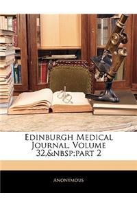 Edinburgh Medical Journal, Volume 32, part 2