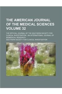 The American Journal of the Medical Sciences; The Official Journal of the Southern Society for Clinical Investigation an International Journal of Biom