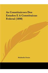 As Constituicoes Dos Estados E A Constituicao Federal (1898)