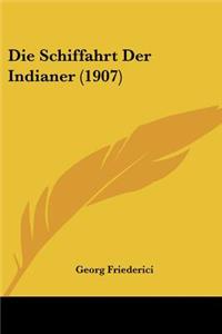 Die Schiffahrt Der Indianer (1907)