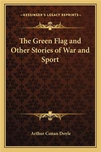 Green Flag and Other Stories of War and Sport