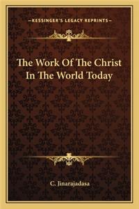 The Work Of The Christ In The World Today