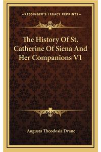 History Of St. Catherine Of Siena And Her Companions V1