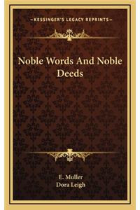 Noble Words and Noble Deeds
