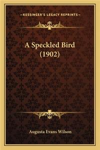 A Speckled Bird (1902) a Speckled Bird (1902)
