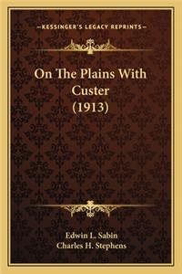 On The Plains With Custer (1913)