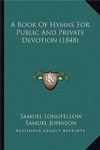 Book of Hymns for Public and Private Devotion (1848)