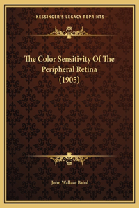 Color Sensitivity of the Peripheral Retina (1905)