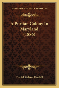 A Puritan Colony In Maryland (1886)